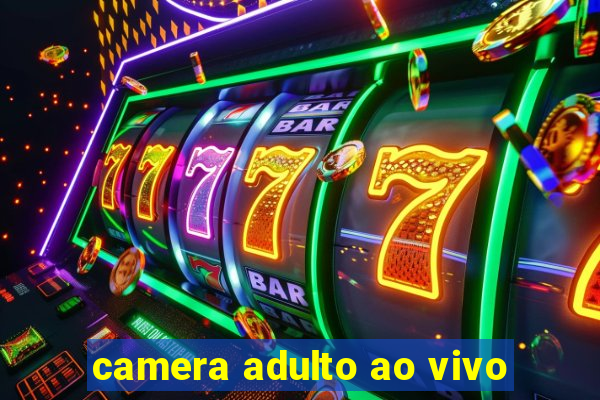 camera adulto ao vivo